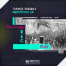 Trance Reserve - Prototype