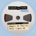 Magic In Threes - Work Tapes