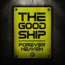 Forever Heaven - The Good Ship