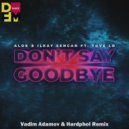 Alok & Ilkay Sencan feat. Tove Lo - Dont Say Goodbye