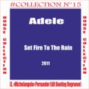 Adele - Set Fire To The Rain