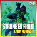 DJ K' Ture, Kaina Mondesir - Stranger Fruit