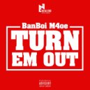 BanBoi M4oe - Turn Em Out