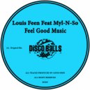 Louis Feen Feat Myl-N-So - Feel Good Music