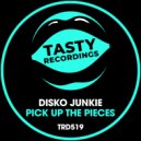 Disko Junkie - Pick Up The Pieces
