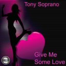 Tony Soprano - Give Me Some Love