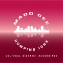 Madd Gee - Humping Junk