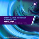 Danny Clark & Jay Benham Ft Andrea Love - Call It Done