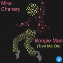 Mike Chenery - Boogie Man (Turn Me On)