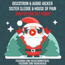Discotron & Audio Jacker vs Sister Sledge & House of Pain - Jump Up And Get Down (Merry Xmas)