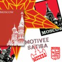 Motivee, Satiba - Москва