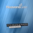 Pete Delete/PhaZer - This Is The Way