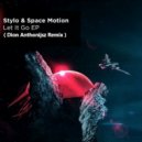 Stylo & Space Motion - Let It Go
