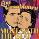 Lou Casablanca - Move With The Beat