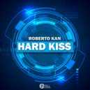 Roberto Kan - Hard Kiss