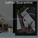 Lofi for Quarantine - Hot Backdrops for Lockdowns ()