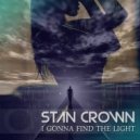 Stan Crown - I Gonna Find The Light