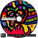 DJ Alexis Freites - Feel The Bass