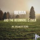 IBERIAN - And The Beginning Is Over