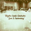 Rhythm Inside Orchestra - Love Is Improvising