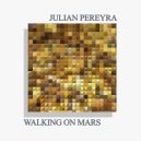 Julián Pereyra - Walking On Mars