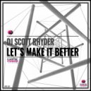 DJ Scott Rhyder - Let's Make It Better