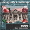 Lucas Estrada & Lovespeake - Body (Leo Burn Radio Edit)