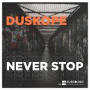 Duskope - Never Stop