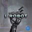 Varennikoff - I Robot