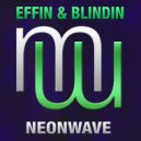 Effin & Blindin - Neonwave (Radio Edit)