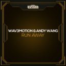 Wav3motion & Andy Wang - Run Away