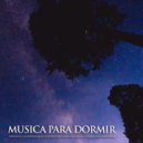 Musica relajante dormir & Musica Relajante & Sleeping Music - Sonidos de la naturaleza - Musica relajante