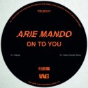 Arie Mando - On To You