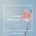 Maulo Partinez - Lonely Without You (Space Disco Mix)