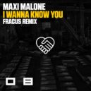 Maxi Malone - I Wanna Know You