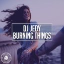 DJ JEDY - Burning Things