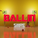 Siiire - BALLIN (Original Mix)