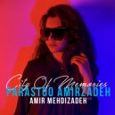 Amir Mehdizadeh ft.Parastoo Amirzadeh - City Of Memories