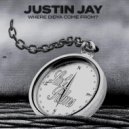 Justin Jay - Where Didya Come From?
