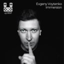 Evgeny Voytenko - Immersion