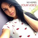 No Hopes - Your Voice