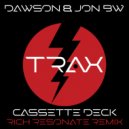 Dawson & Jon BW - Casette Deck