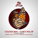 Colossi Rah - Club\'s Full (alltalk Remix)