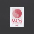 Dexta, Crypticz - Together (Danny Scrilla Reslice)