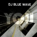 DJ Blue Wave - YOU