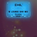 DJ EMIL' - W LOUNGE BAR MIX OCTOBER '20