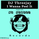 DJ Threejay - I Wanna Feel It