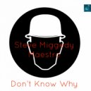 Steve Miggedy Maestro - Don\'t Know Why (SSB Mental ReThump)