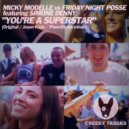 Micky Modelle vs Friday Night Posse featuring Simone Denny - You're A Superstar
