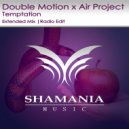 Double Motion x Air Project - Temptation